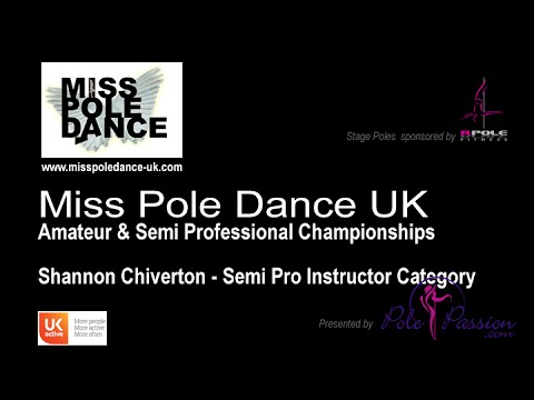 Miss Pole Dance UK 2016 - Shannon Chiverton Semi-Pro Instructor Championships
