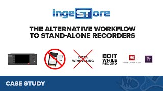 Bluefish444 IngeSTore: the alternative workflow to stand-alone recorders