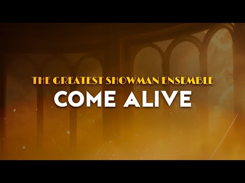 The Greatest Showman Ensemble - Come Alive | From The Greatest Showman (Lyrics)
