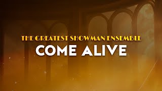 The Greatest Showman Ensemble - Come Alive | From The Greatest Showman (Lyrics)