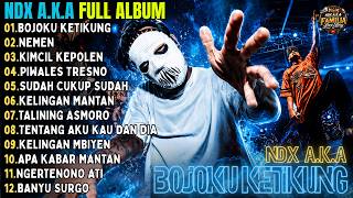 Download lagu NDX A.K.A FULL ALBUM TERBARU - BOJOKU KETIKUNG - NEMEN - KIMCIL KEPOLEN || FAMILIA LOVE STORY mp3 Download lagu NDX A.K.A FULL ALBUM TERBARU - BOJOKU KETIKUNG - NEMEN - KIMCIL KEPOLEN || FAMILIA LOVE STORY mp3