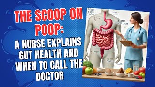 The Scoop on Poop: A Nurse Explains Gut Health and When to Call the Doctor