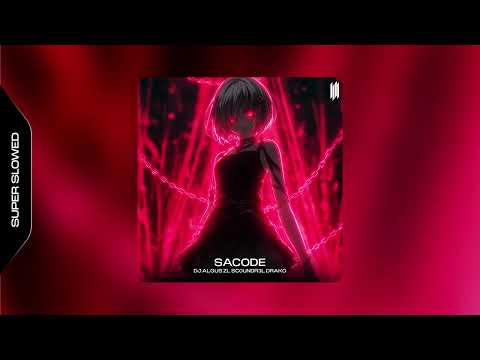 SACODE - DJ ALGUS ZL, SC0UNDR3L, DRAKO (SUPER SLOWED)