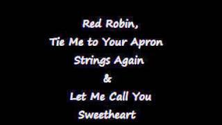 Bert's Records - Red Robin, Tie Me to Your Apron Strings Again & Let Me Call You Sweetheart