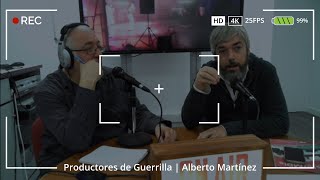 Productores de Guerrilla | Alberto Martínez Productores de Guerrilla | Alberto Martínez