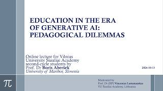 EDUCATION IN THE ERA OF GENERATIVE AI: PEDAGOGICAL DILEMMAS. Online Lecture by Prof. Boris Aberšek