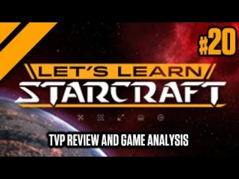 Let's Learn StarCraft #20 - TvP Review and Game Analysis