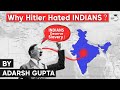 Why Adolf Hitler Hated Indians What Was Hitler S Attitude Towards India Modern World History UPSC
