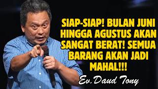 Download lagu GET READY FROM JUNE TO AUGUST! EVERYTHING WILL BE EXPENSIVE AND HARD! | EV. DAUD TONY mp3