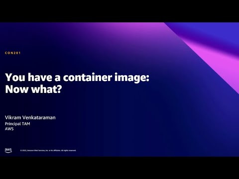 AWS Summit DC 2022 - You have a container image: Now what?