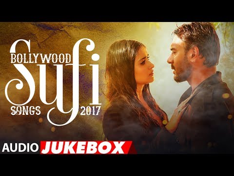 Bollywood Sufi Songs 2017 | Best of Sufi Jukebox | Sufi Audio Jukebox 2017