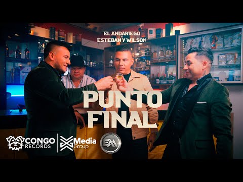 El Andariego , Esteban y Wilson - Punto Final (Video Oficial)
