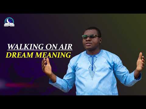Walking On Air Dream Meaning - Biblical Interpretation and Dream Dictionary
