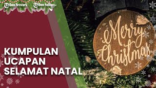 Kumpulan Ucapan Selamat Natal 2022 Penuh Makna, Cocok Dibagikan di Sosial Media