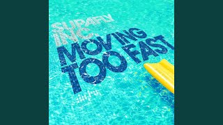 Moving Too Fast (Radio Edit)