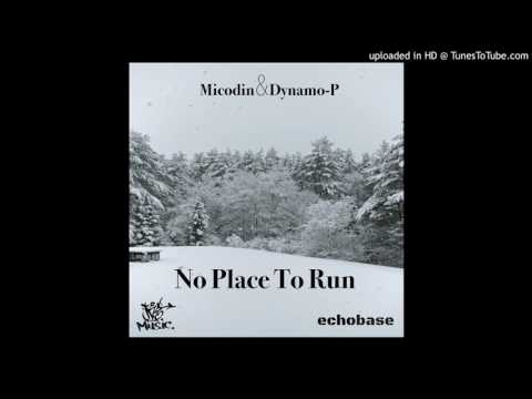 Micodin & Dynamo-P 'no place to run'