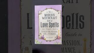 Modern Witchcraft Book Of Love Spells your complete guide to attracting passion, love &amp; romance