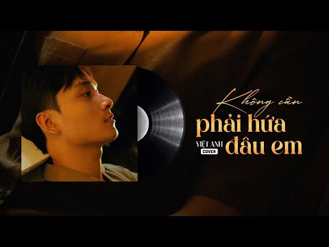 Không Cần Phải Hứa Đâu Em (Piano Version) - Phạm Khánh Hưng | Việt Anh Cover (MV Lyric)