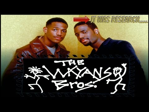 The Wayans Bros: It was research......
