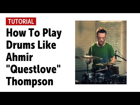 Tutorial: How To Play Drums Like Ahmir "Questlove" Thompson