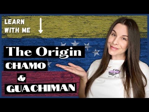 Origin of the Venezuelan slang words: Chamo y Guachiman