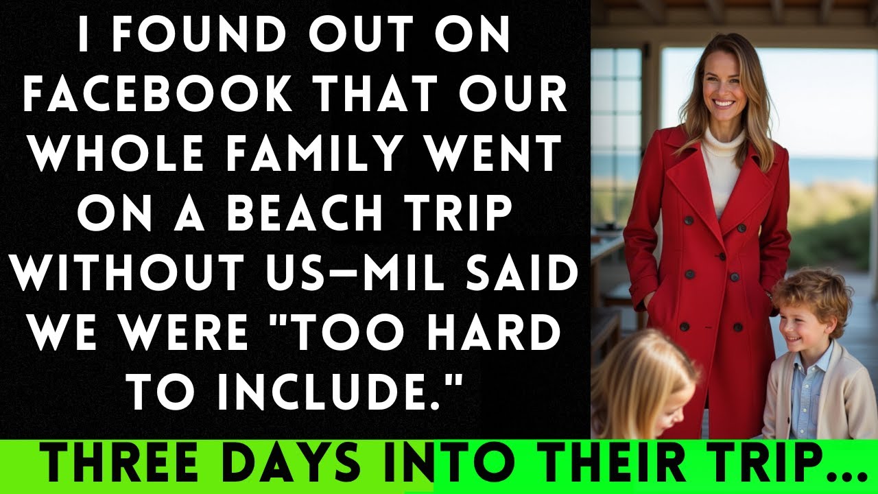 MIL Planned a Secret Family Vacation and Excluded Us for Being 'Too High Maintenance'