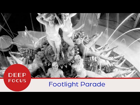 Deep Focus: Footlight Parade (1933)