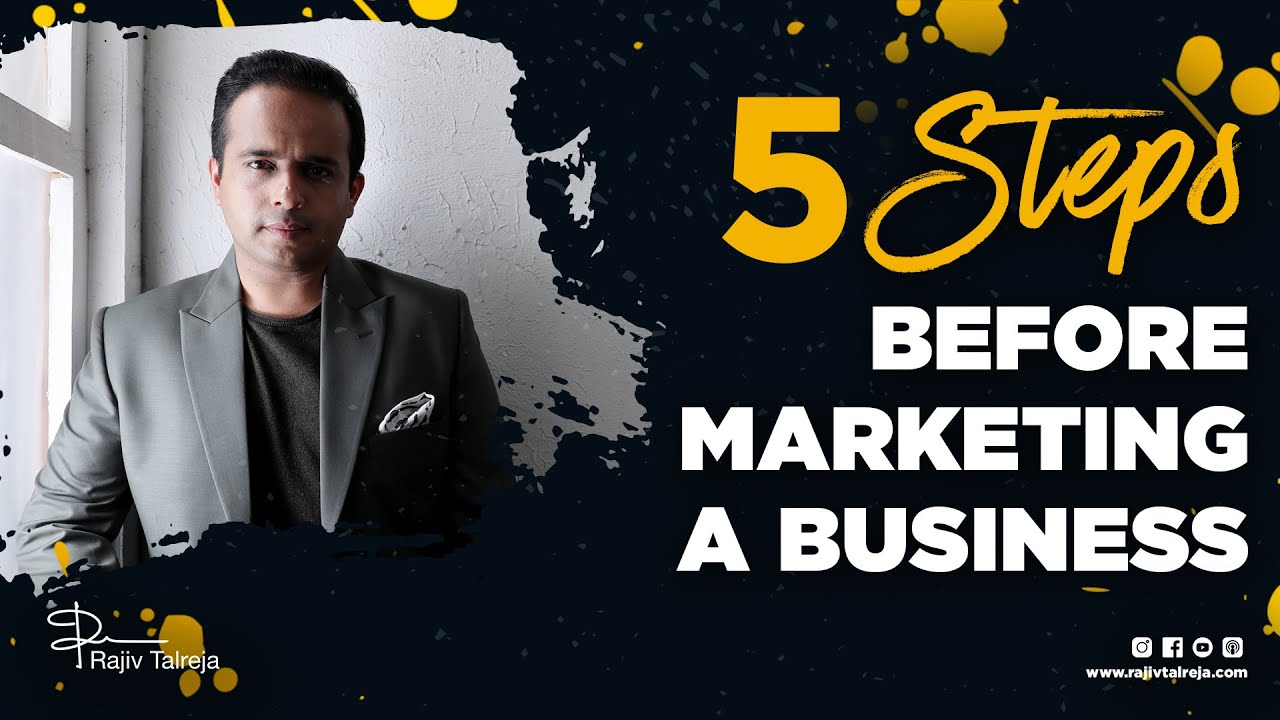 How to Start Marketing a Business? 5 ESSENTIAL Steps Before Marketing | Rajiv Talreja