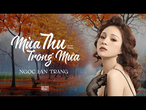 Mùa Thu Trong Mưa (Trường Sa) - Ngọc Lan Trang | Ngọc Lan Trang Official | Khúc Tình Ca Dang Dở