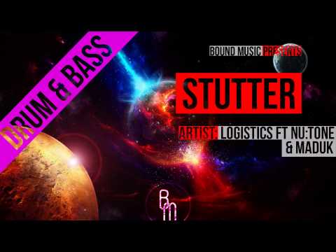 Logistics ft Nu Tone & Maduk  - Stutter (Original Mix)