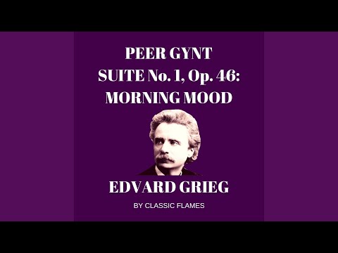 Edvard Grieg: Peer Gynt Suite No. 1, Op. 46: I. Morning Mood