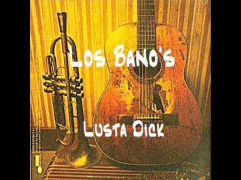 Los Bano's   Lusta Dick búcsúja