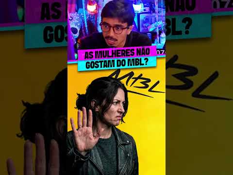 AS MULHERES NÃO GOSTAM DO MBL?