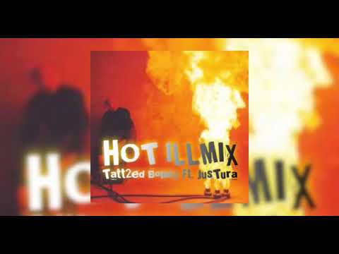 HOT ILLMIX (Ft. JusTura)