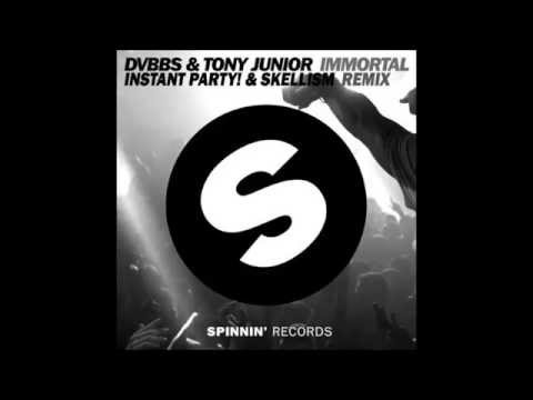 DVBBS & Tony Junior  -Immortal (Instant Party! & Skellism Remix)