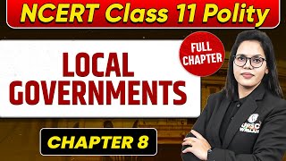 Local Governments FULL CHAPTER | Class 11 Polity Chapter 8 | UPSC Preparation For Beginners