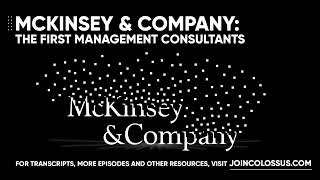 A historical overview of McKinsey & Company, exploring its founding principles and evolution into a leading consulting firm