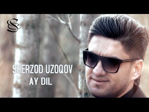 Sherzod Uzoqov - Ay Dil | Шерзод Узоков - Ай Дил