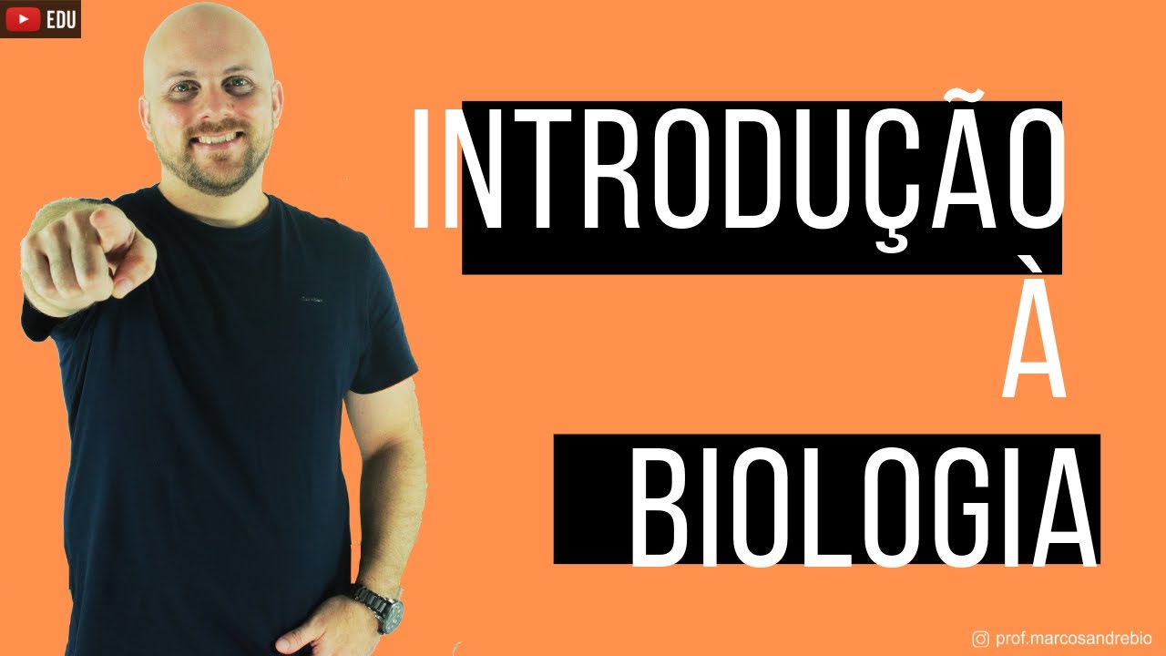 INTRODUÇÃO À BIOLOGIA
