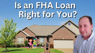 Is an FHA Loan Right For You? Find out
