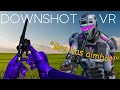 Causing More CHAOS With REVOLVERS In DOWNSHOT VR