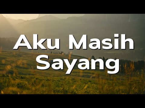 Aku Masih Sayang - ST12 (Lirik)