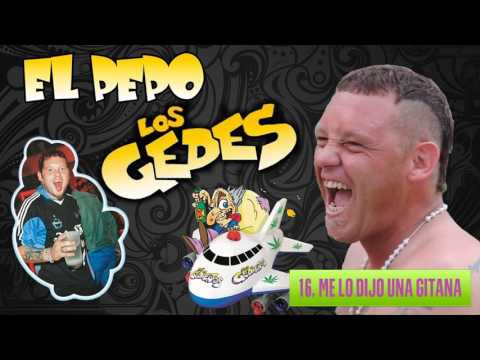 PEPO Y LOS GEDES - ME LO DIJO UNA GITANA