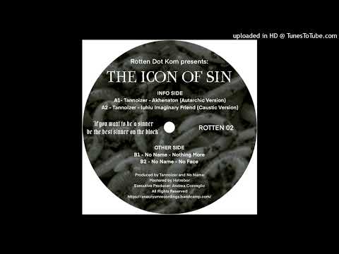 Tannoizer - A2. Iuhiu Imaginary Friend (Caustic Version) (The Icon Of Sin EP) ROTTEN DOT KOM 002 # 2