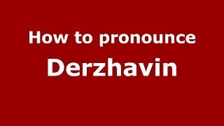 How to pronounce Derzhavin