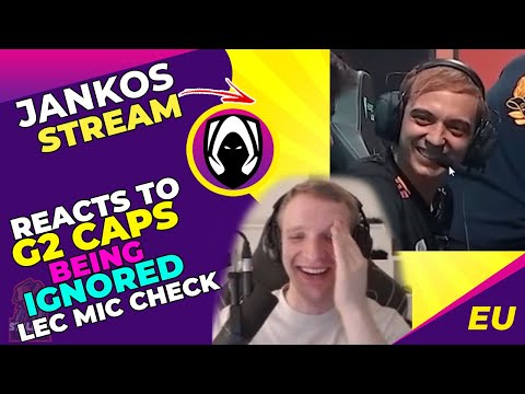 Jankos Reacts to G2 CAPS Being IGNORED in LEC Mic Check 👀