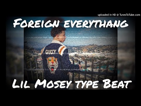 Lil Mosey x Matt Ox Type Beat - Foreign Everythang | Free Type Beat 2019