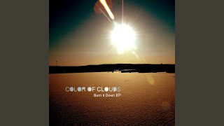 Burn It Down - Color of Clouds