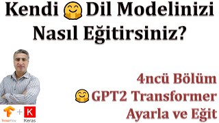 Kendi Hugging Face Dil Modelinizi Nasıl Eğitirsiniz? Bölüm 4 GPT2 Tran