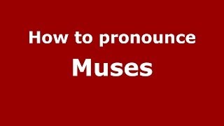How to pronounce Muses